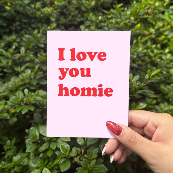 Homie Love Card