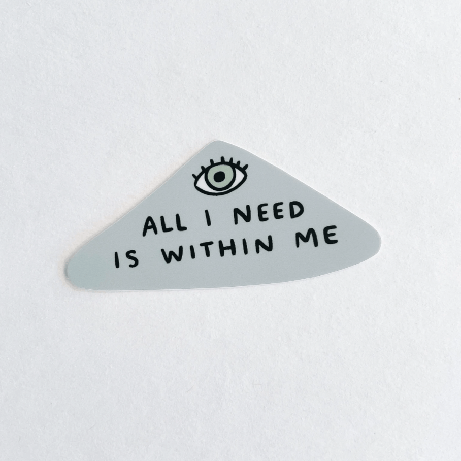 All I Need is Within Me Sticker - DIGS