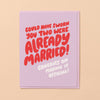 Already Married!? Wedding Card - DIGS