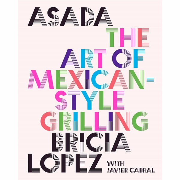 Asada the Art of Mexican-Style Grilling