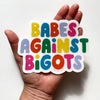 Babes Against Bigots Sticker - DIGS