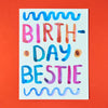 Bestie Birthday Card - DIGS