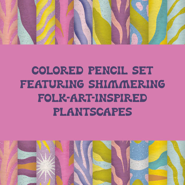 Botanical Fantasy: 10 Colored Pencils - DIGS