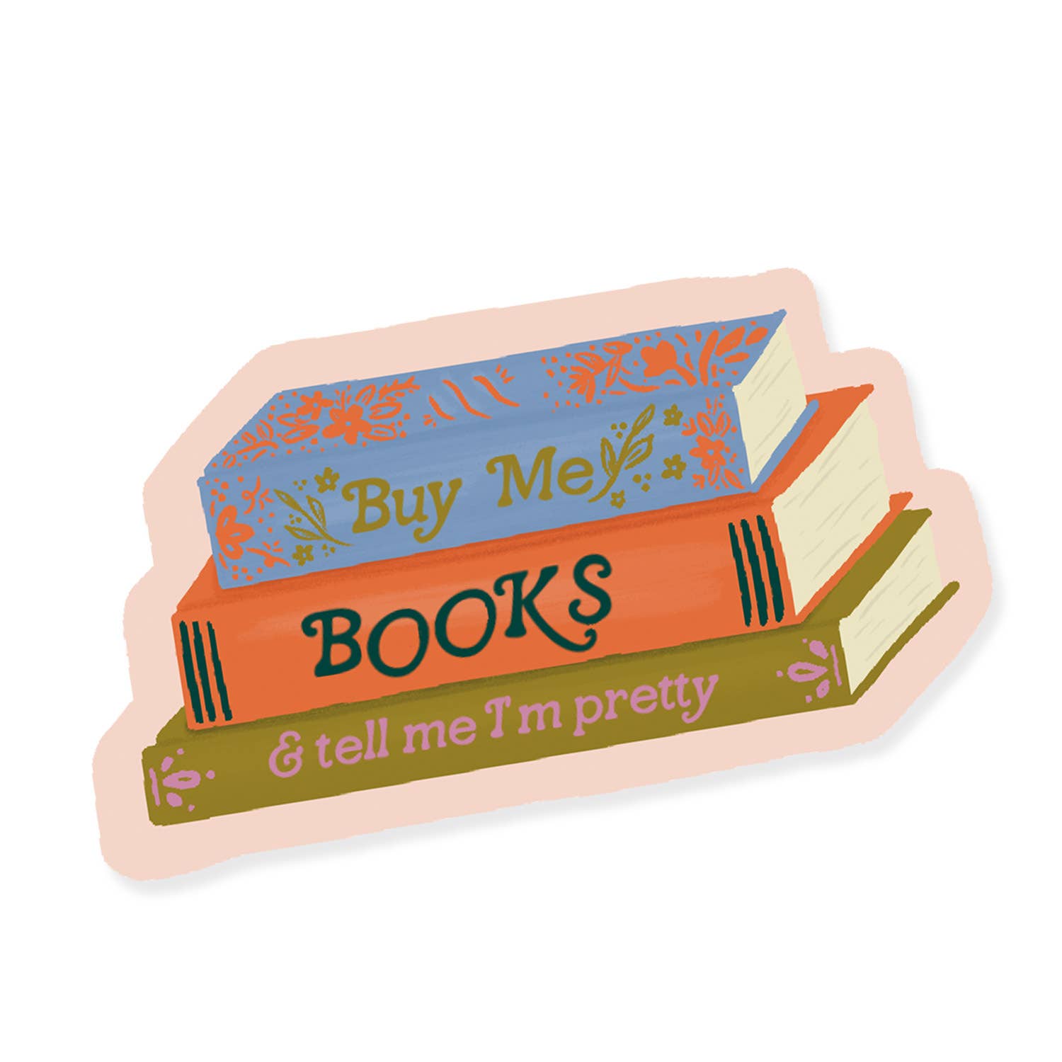 Buy Me Books & Tell Me I'm Pretty Sticker - DIGS