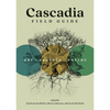 Cascadia Field Guide: Art, Ecology, Poetry - DIGS