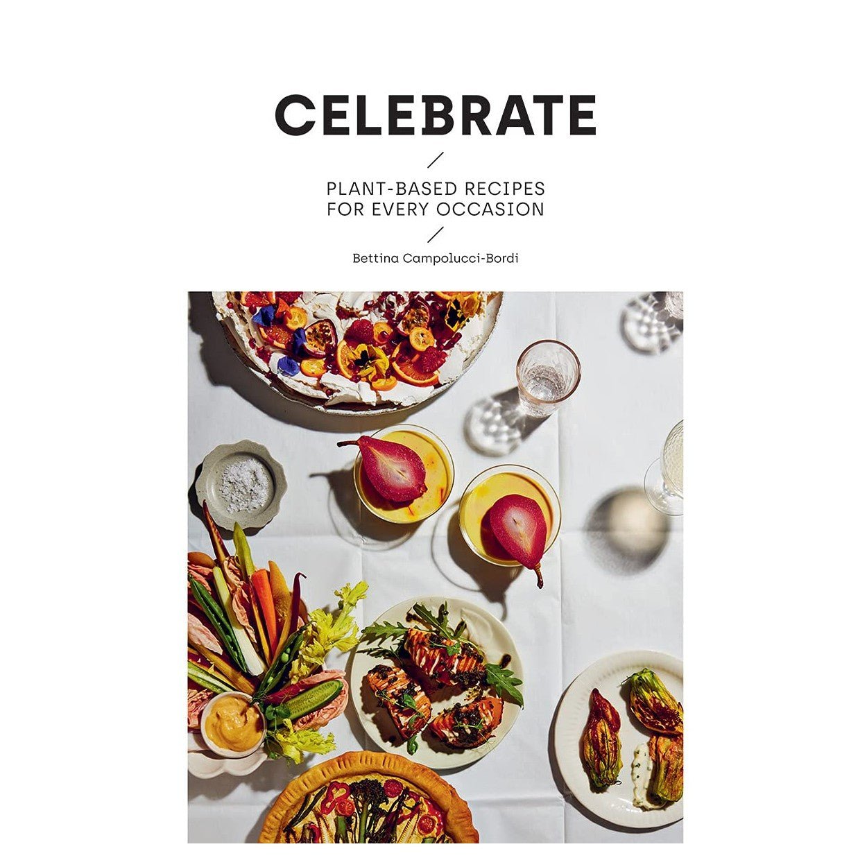 Celebrate: Plant - Based Recipes for Every Occasion - DIGS