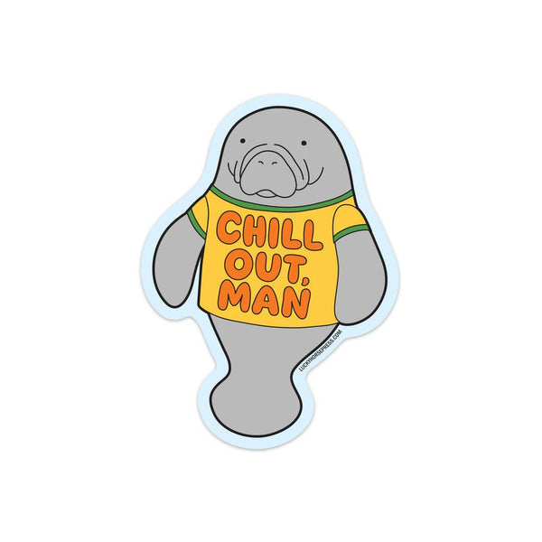 Chill Out, Man Sticker - DIGS