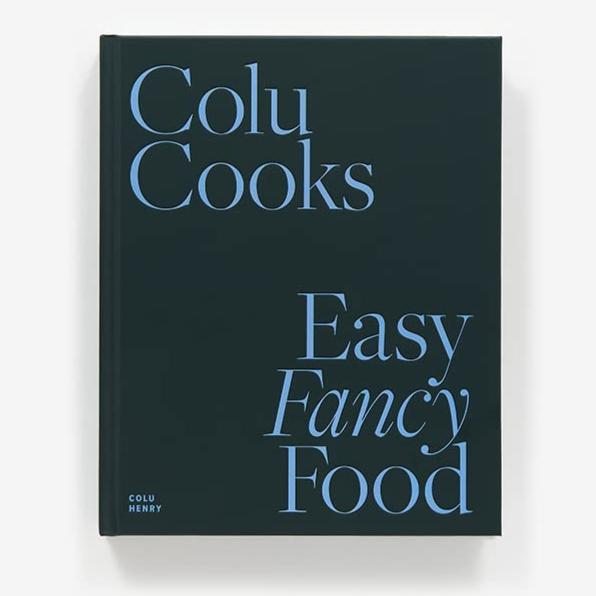 Colu Cooks: Easy Fancy Food - DIGS