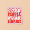 Cool People Love Libraries - DIGS