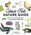 Curious Kids Nature Guide: Pacific Northwest - DIGS