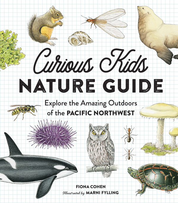 Curious Kids Nature Guide: Pacific Northwest - DIGS