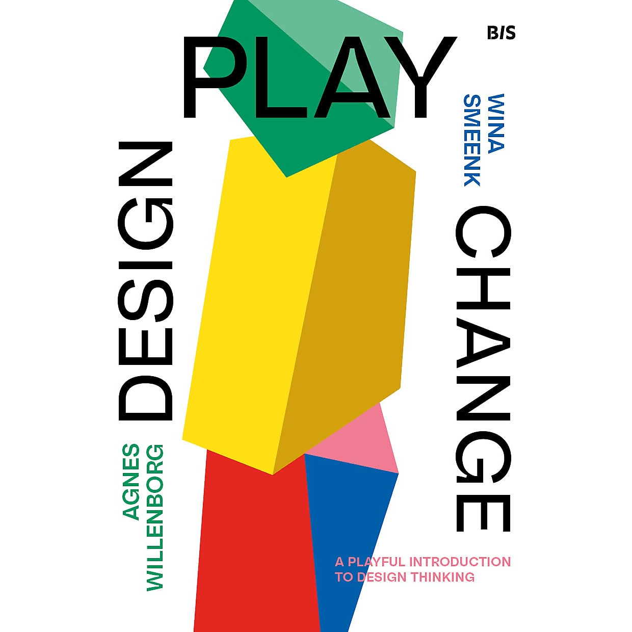 Design, Play, Change: A Playful Introduction to Design Thinking - DIGS