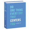 Do One Thing Every Day That Centers You - DIGS