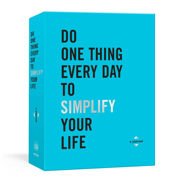 Do One Thing Every Day to Simplify Your Life - DIGS