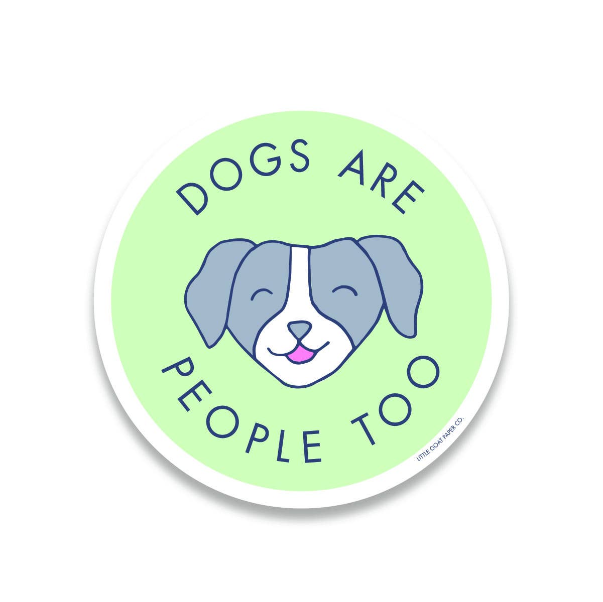 Dogs are People Too Sticker - DIGS