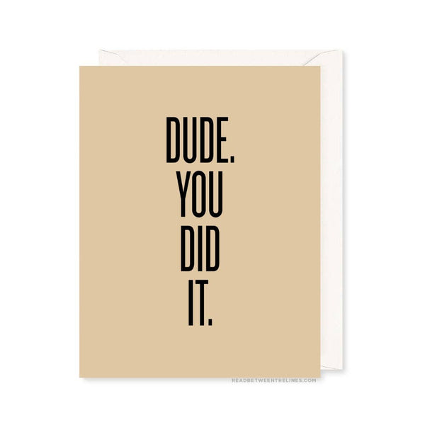Dude. You Did It. Card - DIGS