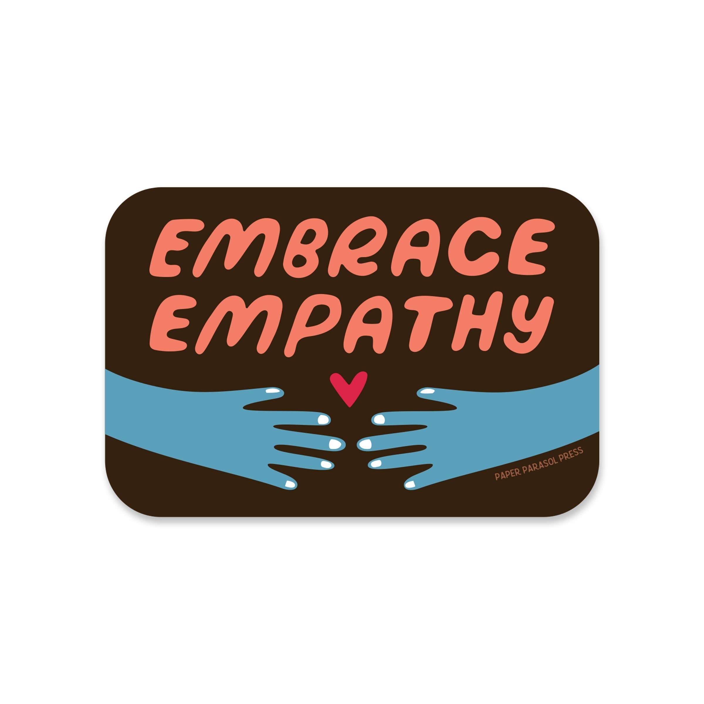 Embrace Empathy Sticker - DIGS