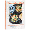 Everyday Chef: Simple Dishes for Family and Friends - DIGS