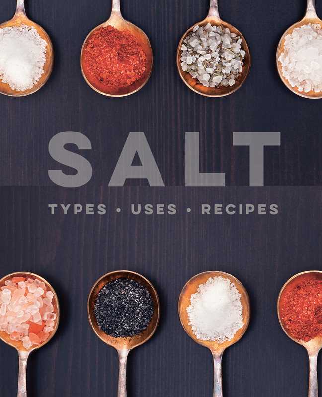 Salt: Types, Uses, Recipes