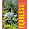 Fearless Gardening: Be Bold, Break the Rules, and Grow What You Love - DIGS