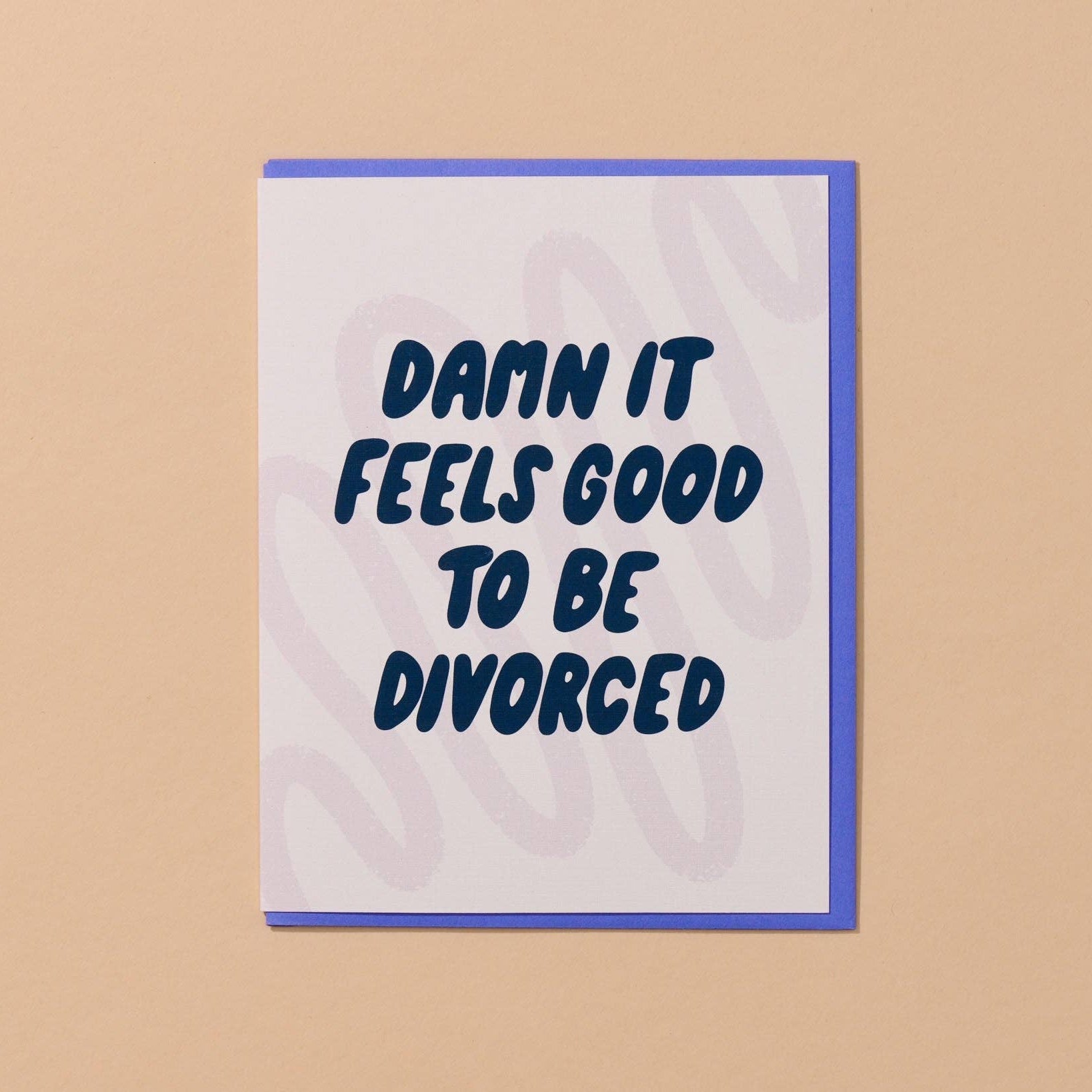 Feels Good To Be Divorced Card - DIGS