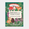 Field Notes From a Fungi Forager - DIGS