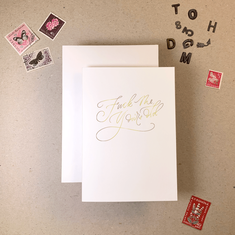 Fuck Me, You're Old Birthday Card - DIGS