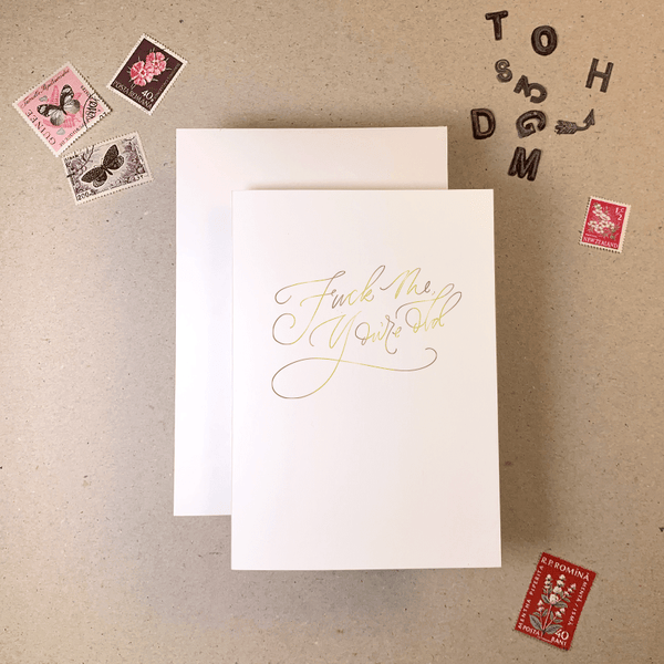 Fuck Me, You're Old Birthday Card - DIGS