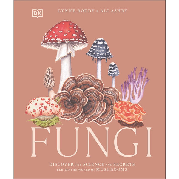 Fungi: Discover the Science and Secrets behind the World of Mushrooms - DIGS