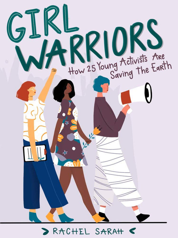 Girl Warriors: How 25 Young Activists Are Saving The Earth - DIGS