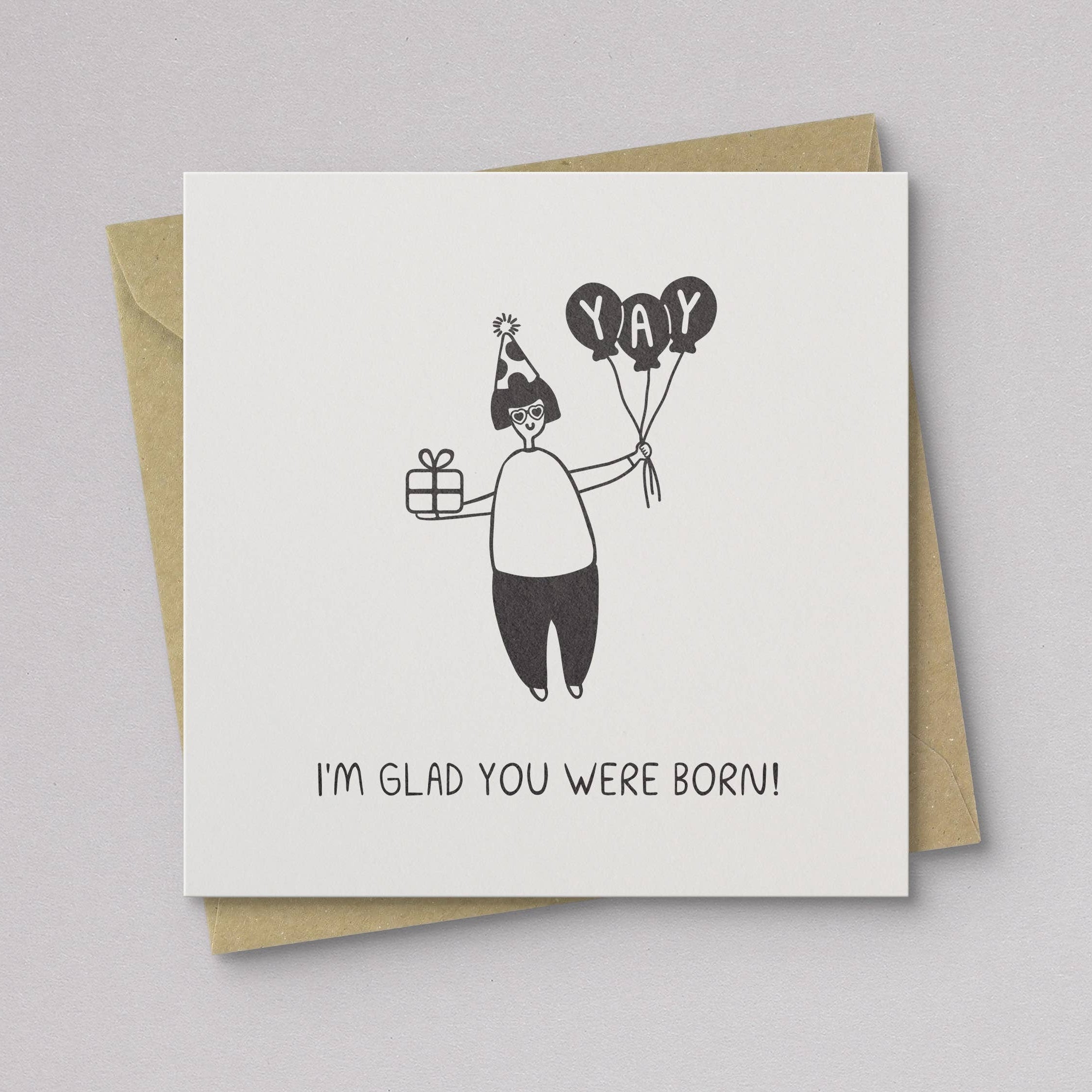 Glad You Were Born Birthday Card - DIGS
