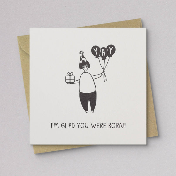 Glad You Were Born Birthday Card - DIGS