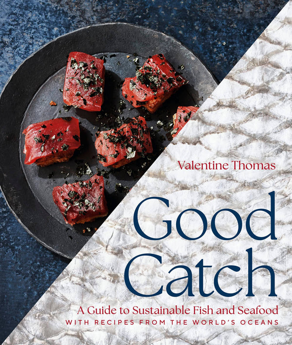 Good Catch: A Guide to Sustainable Fish & Seafood Cookbook - DIGS