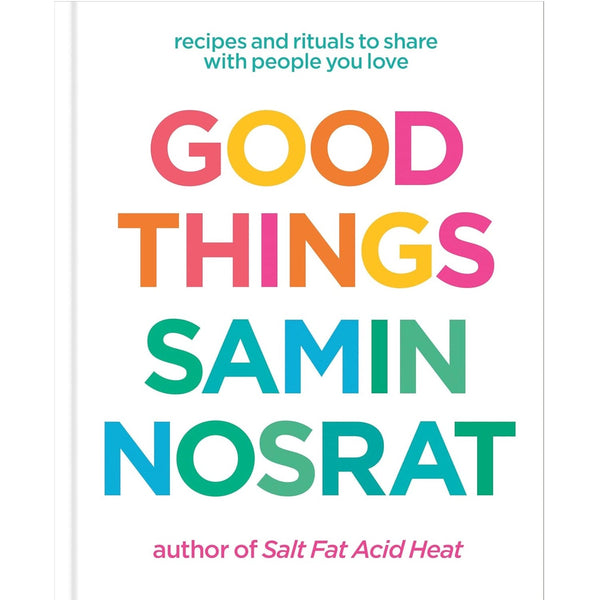 Good Things: Recipes and Rituals to Share with People you Love - DIGS