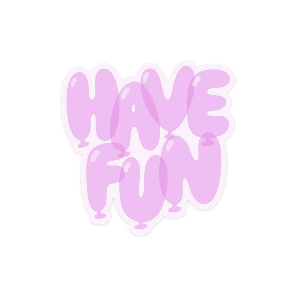 Have Fun Sticker - DIGS