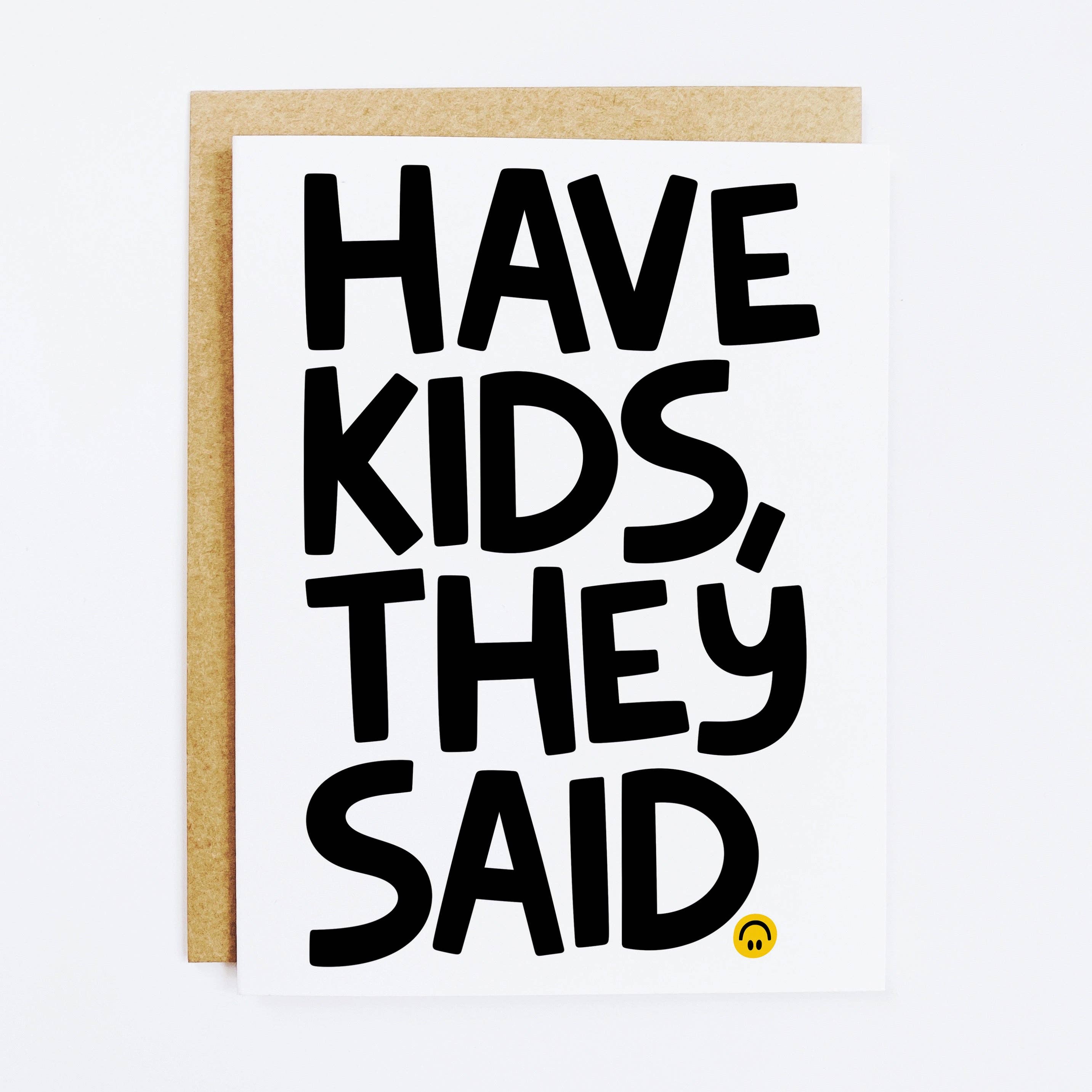 Have Kids They Said Card - DIGS