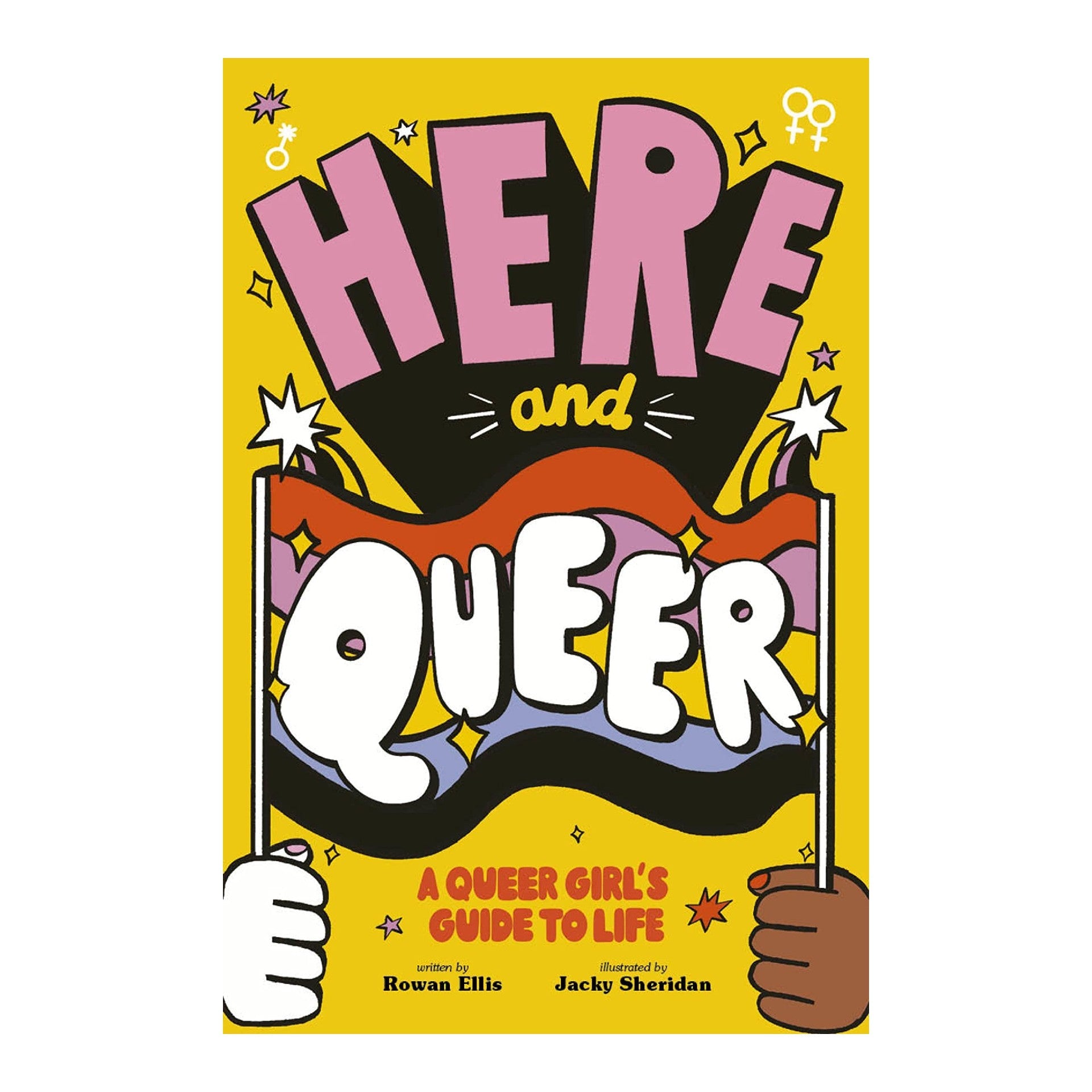 Here and Queer: A Queer Girl's Guide to Life - DIGS