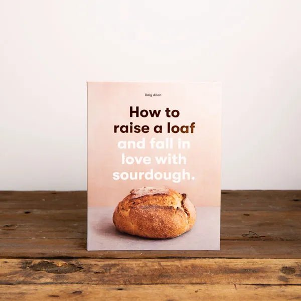 How to Raise a Loaf and Fall in Love with Sourdough - DIGS