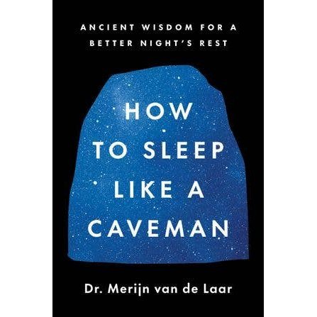 How to Sleep Like a Caveman - DIGS