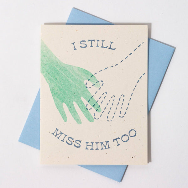 I Still Miss Him Too Sympathy Card - DIGS