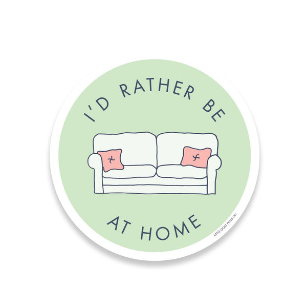 I'd Rather Be at Home Sticker - DIGS