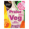 In Praise of Veg: The Ultimate Cookbook for Vegetable Lovers - DIGS