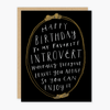 Introvert Birthday Card - DIGS