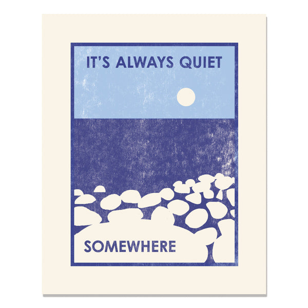 It's Always Quiet Somewhere Beach Art Print - DIGS