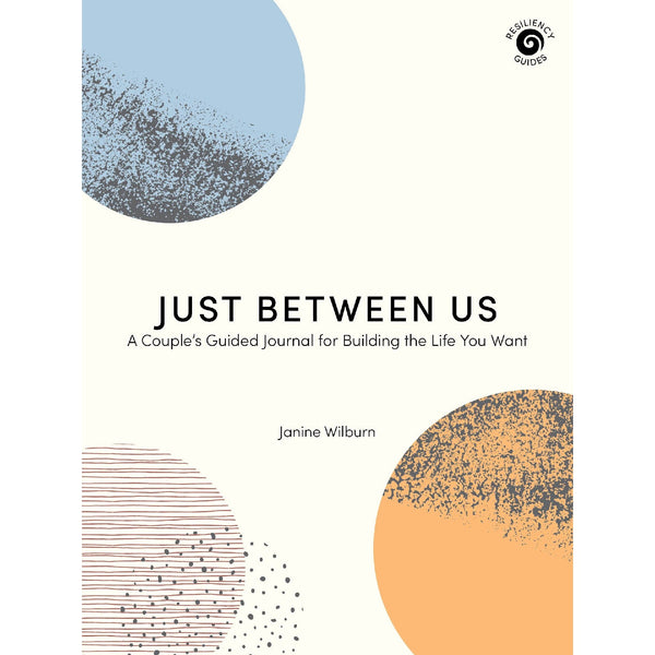 Just Between Us: A Couple's Guided Journal for Building the Life You Want - DIGS