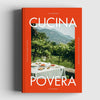La Nostra Cucina Povera – Everyday Italian Eats - DIGS
