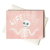 Life! No One Gets Out Alive! Sympathy Card - DIGS