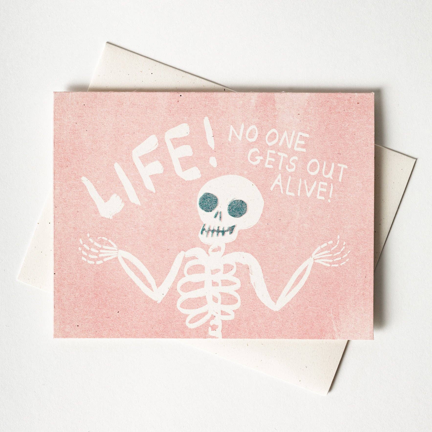 Life! No One Gets Out Alive! Sympathy Card - DIGS
