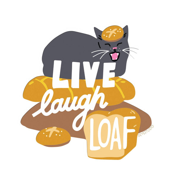 Live, Laugh, Loaf Sticker - DIGS