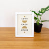Love Each Other 5x7 Screen Print - DIGS